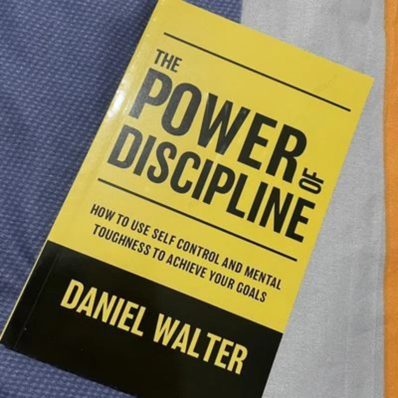 The Power of Discipline: How To Use Self Control and Mental Toughness To Achieve Your Goals By Daniel Walter English Paperback - KIMLUD