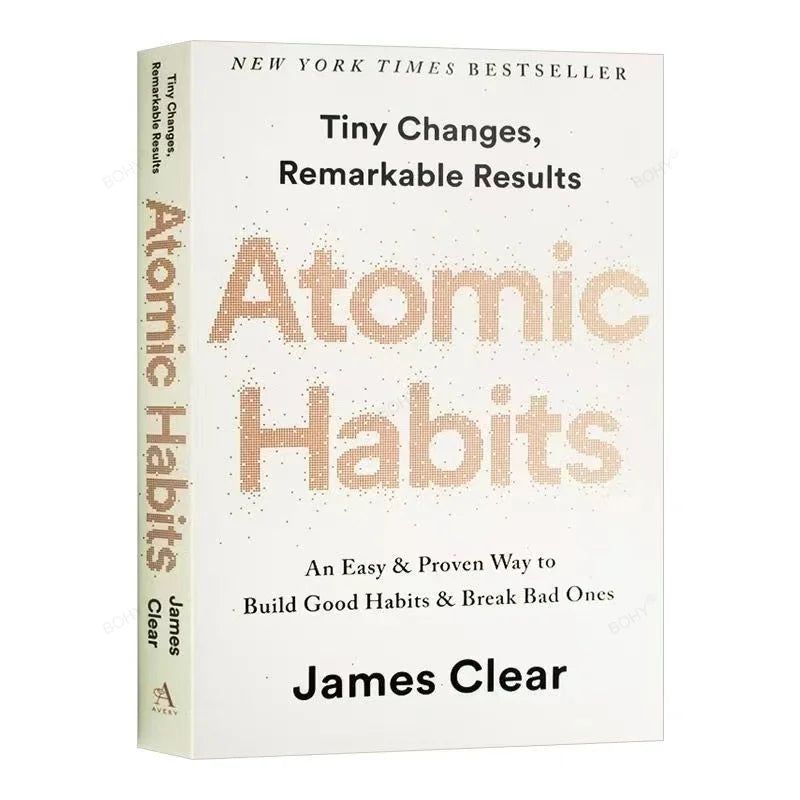 Atomic Habits By James Clear An Easy Proven Way To Build Good Habits Break Bad Ones Self-management Books