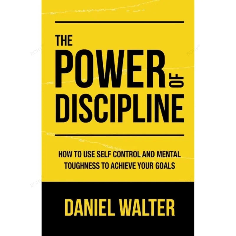 The Power of Discipline: How To Use Self Control and Mental Toughness To Achieve Your Goals By Daniel Walter English Paperback - KIMLUD