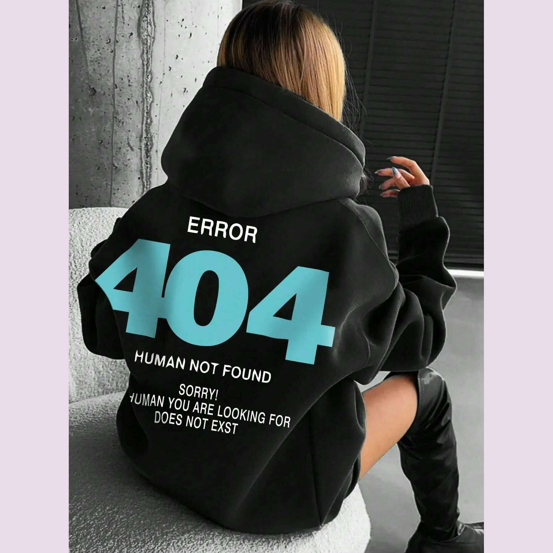 Error 404 Human Not Found sorry! Women's Hooded Fashion S-XXL Hoodies Fleece High Quality Sweatshirts Autumn Casual Sportswear - KIMLUD