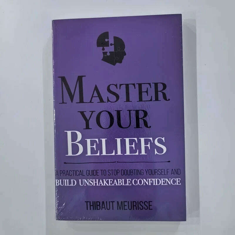 Master Your Thinking, Time,Beliefs,Motivation,English Original Novel By Thibaut Meurisse Better Manage Your Feelings Book - KIMLUD