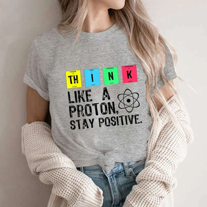 KIMLUD, Think Like A Proton Stay Positive Funny Science T Shirt Cotton Tops T Shirt Design High Quality Printing T Shirt Y2K Top Tees, GY-letter04192-3 / 4XL, KIMLUD APPAREL - Womens Clothes