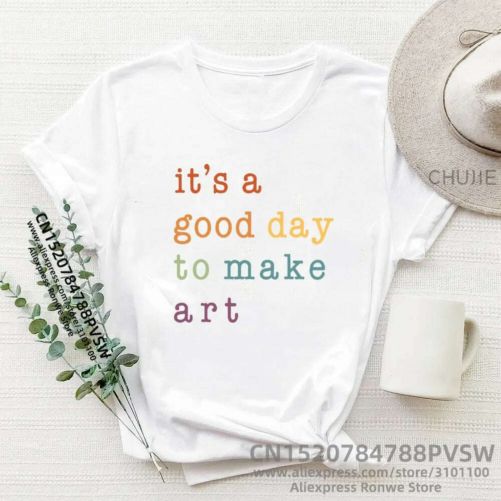 Women Teacher It's A Good Day To Make Art T-shirt Daily Girl Y2K Harajuku Tee Tops Female Sreewear Clothes - KIMLUD